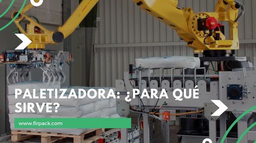 Paletizadora: ¿Para qué sirve?