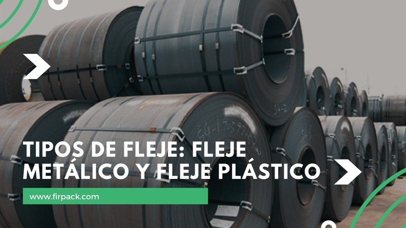 Tipos de Fleje: Fleje Metálico y Fleje Plástico