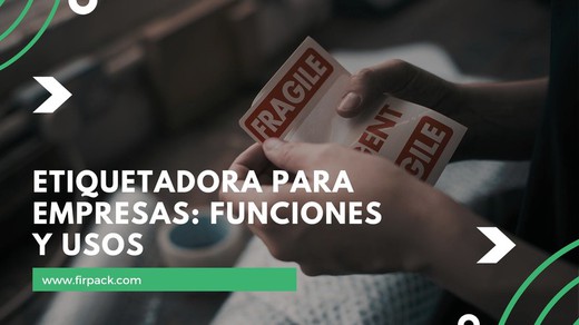 Etiquetadora para empresas: Funciones y Usos